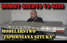 Hobby kiedyś a dziś. Modelarstwo - zapomniana sztuka.