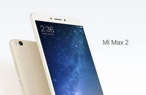 Xiaomi Mi Max 2 - smartfon z pojemną baterią zaprezentowany