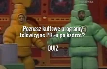 Rozpoznasz kultowe programy telewizyjne PRL-u po kadrze?
