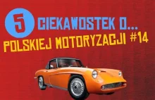 5 ciekawostek o polskiej motoryzacji #14