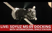 [NA ŻYWO]: Statek Sojuz MS-05 dokuje do Międzynarodowej Stacji Kosmicznej