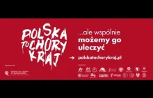 #PolskaToChoryKraj, ale wspólnie możemy go uleczyć!