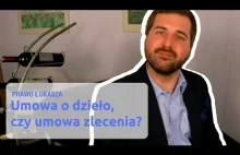 Umowa o dzieło, czy umowa zlecenia?