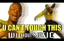 Can't Touch This (MC Hammer) bez muzyki