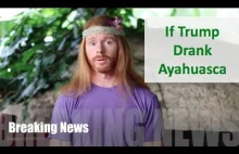 Gdyby Donald Trump wypił ayahuascę