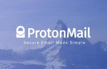 ProtonMail nie taki bezpieczny? Administracja oskarżona o współpracę ze służbami