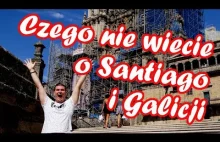 CZEGO NIE WIECIE O SANTIAGO I GALICJI