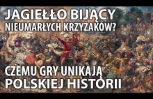 Jagiełło bijący nieumarłych krzyżaków? - czemu gry unikają polskiej historii
