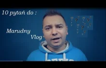 10 pytań do - Marudny Vlog