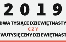 Rok dwa tysiące dziewiętnasty czy dwutysięczny dziewiętnasty?