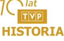 Kanał TVP Historia świętuje 10-te urodziny