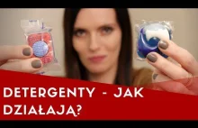 Jak działają detergenty?