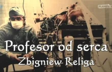 Zbigniew Religa - "Profesor od serca", film dokumentalny