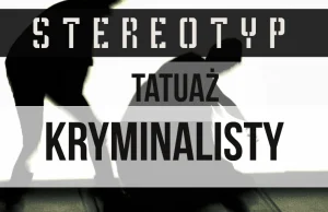 Stereotyp- tatuaż kryminalisty