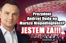 Andrzej Duda na Marszu Niepodległości? Jestem ZA!