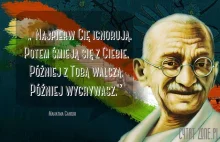 Mahatma Gandhi - Najpierw cię ignorują (...