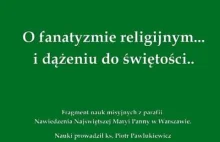 ks. Pawlukiewicz - O fanatyzmie religijnym i dążeniu do świętości..