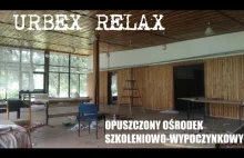 Urbex Relax - Opuszczony ośrodek szkoleniowo-wypoczynkowy