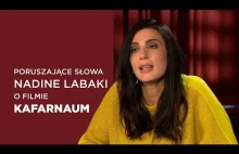 Nadine Labaki o nominowanym do Oscara filmie Kafarnaum