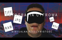 Fotografia CYFROWA to wirtualna RZECZYWISTOŚĆ