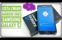 Android Oreo Samsung Galaxy S7 - lista zmian po...