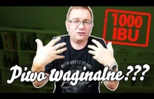 Piwo waginalne? Tomasz Kopyra komentuje.