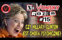 Czy HILLARY CLINTON jest CHORA psychicznie?