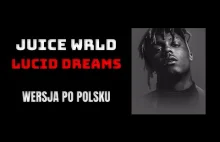 Juice WRLD - Lucid Dreams - WERSJA PO...