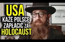 SZOK! USA każe zapłacić Polsce za HOLOCAUST