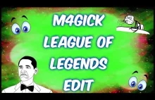 ,,M4GIC" - League of Legends Montage