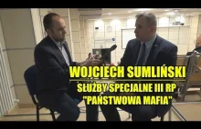 Rozmowa z Wojciechem Sumlińskim: Służby specjalne III RP "PAŃSTWOWA MAFIA"