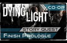 Dying Light - Finishing Off The Prologue