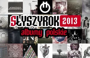 Słyszyrok 2013: Albumy Polskie