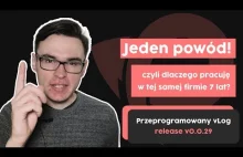 Jeden powód! Dlaczego pracuję w tej samej firmie 7 lat? | Przeprogramowany...