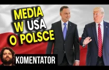 Co Media w USA Mówią o Polsce i Jak Przedstawiały Wizytę Trumpa