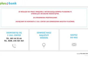 Przed chwilą padł plusbank.pl. Już stoi, ale oficjalnie "trwają prace"