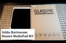Szkło Hartowane Huawei MediaPad M3 | Montaż