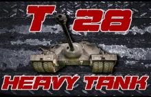 T28 SUPER HEAVY TANK | Historia Broni