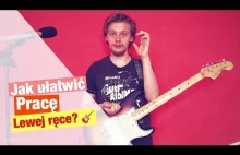 Jak ułatwić życie lewej ręce?