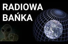 Życie w \"Radiowej bańce\" - próby nawiązania kontaktu z obcymi oraz...