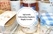 Recenzja Produktów z Spiżarni Schroniska Smaków Magdy Gessler