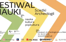 Pojawił się program Festiwalu Naukowego "Ścieżki Archeologii" - wstęp wolny