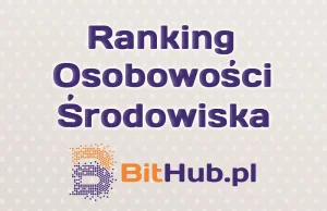 Ranking osobowości polskiej społeczności Bitcoin i kryptowalut – II, III...