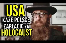 Dziwna ustawa w USA - Polska ma zapłacić odszkodowanie za Holocaust...