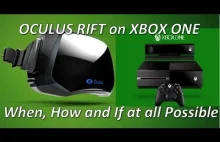 XBOX ONE's VR headset | Oculus Rift | When, How and If Possible at all