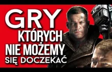 Gry, których nie możemy się doczekać