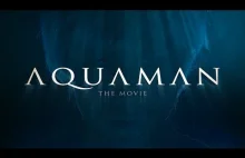 Aquaman The Movie (Official Trailer)