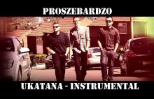 ProszeBardzo - Ukatana Instrumental (2014) Oficjalne promo