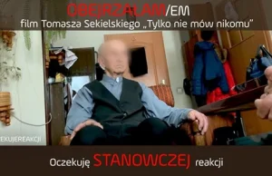 Obejrzałam/em film Sekielskiego. Oczekuję stanowczej reakcji!