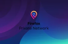 Firefox dostał własny VPN (choć Mozilla go tak nie nazywa
